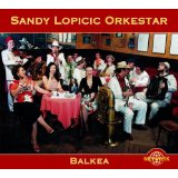 Sandy Lopicic Orchestra - Balkea - Kliknutím na obrázok zatvorte